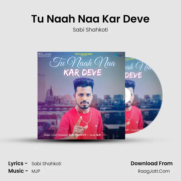 Tu Naah Naa Kar Deve MP3 Song by Sabi Shahkoti Cover