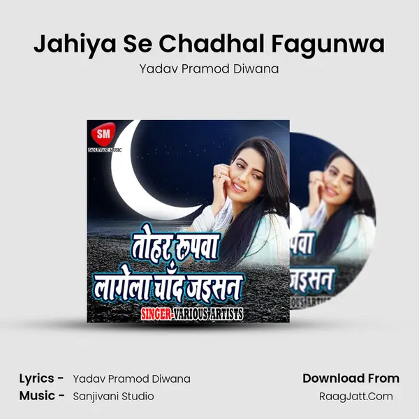 Jahiya Se Chadhal Fagunwa MP3 Song by Yadav Pramod Diwana Cover