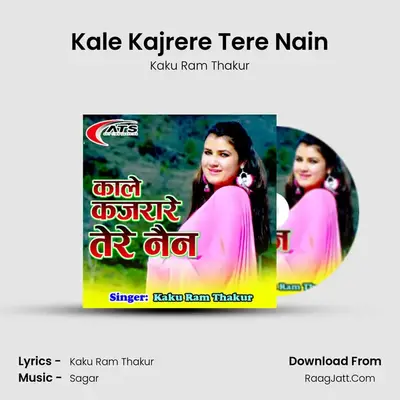 Kale Kajrere Tere Nain MP3 Song by Kaku Ram Thakur Cover