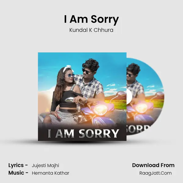 I Am Sorry - Kundal K Chhura