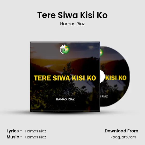 Tere Siwa Kisi Ko - Hamas Riaz
