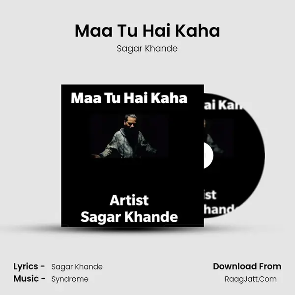 Maa Tu Hai Kaha mp3 song