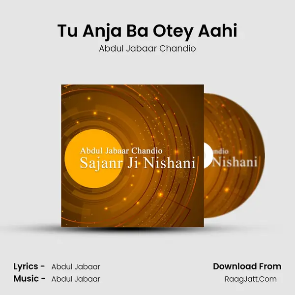 Tu Anja Ba Otey Aahi mp3 song