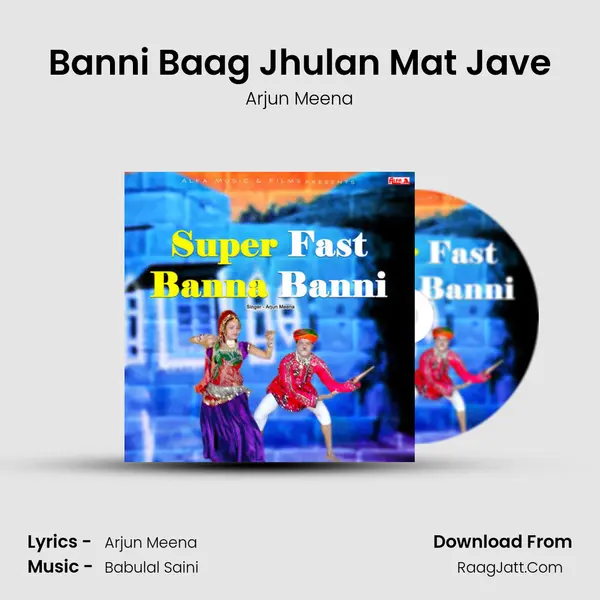 Banni Baag Jhulan Mat Jave mp3 song