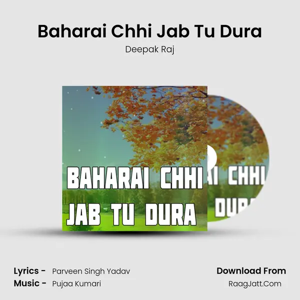 Baharai Chhi Jab Tu Dura mp3 song