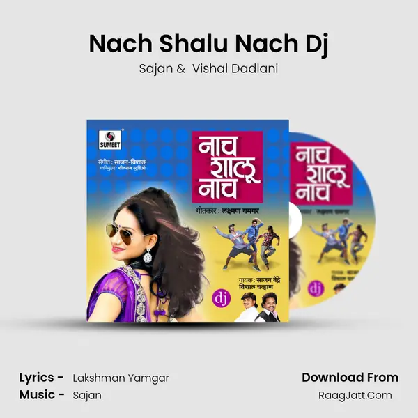Nach Shalu Nach Dj MP3 Song by Sajan Cover