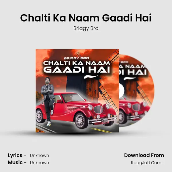 Chalti Ka Naam Gaadi Hai MP3 Song by Briggy Bro Cover
