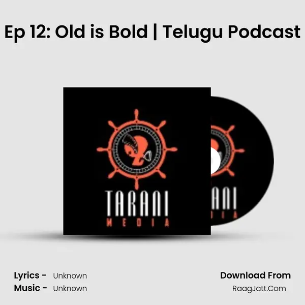 Ep 12: Old is Bold | Telugu Podcast MP3 Song by  Cover