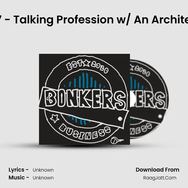 #7 - Talking Profession w/ An Architect MP3 Song by  Cover
