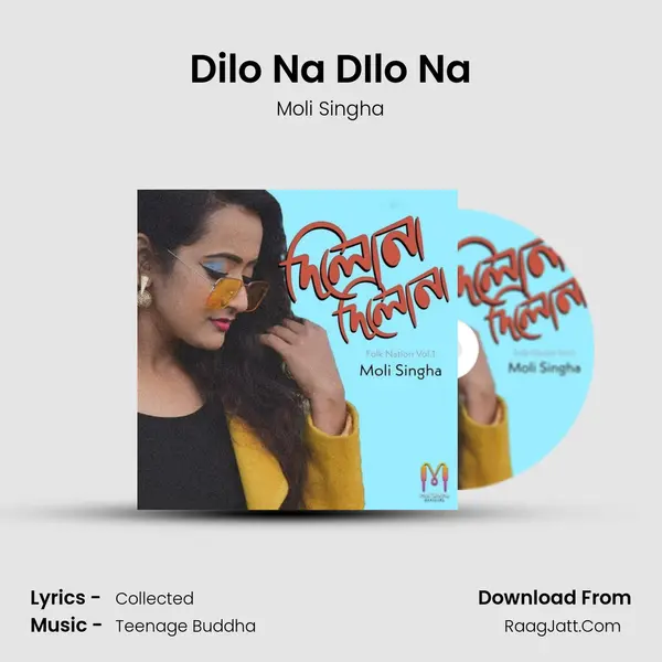 Dilo Na DIlo Na MP3 Song by Moli Singha Cover