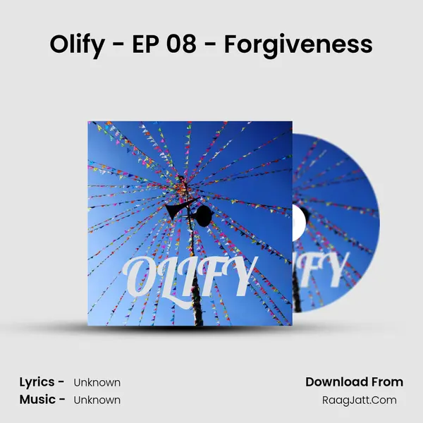 Olify - EP 08 - Forgiveness MP3 Song by  Cover