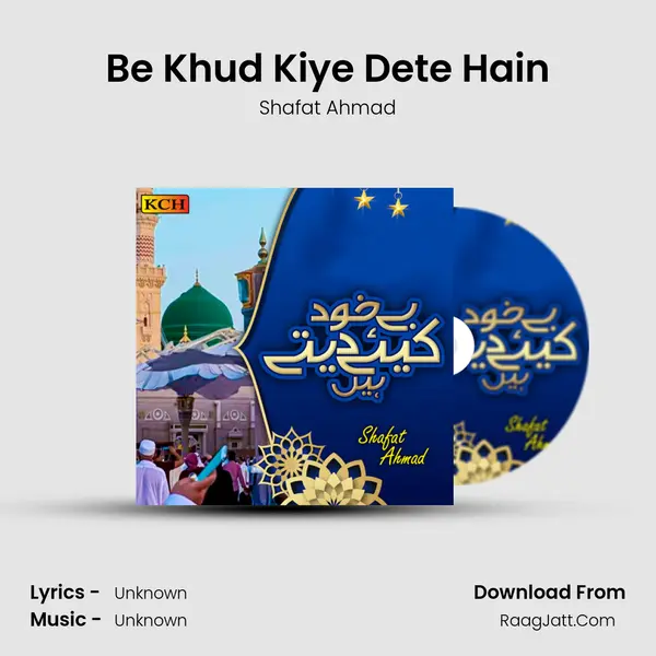 Be Khud Kiye Dete Hain - Shafat Ahmad