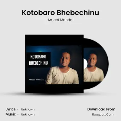 Kotobaro Bhebechinu MP3 Song by Ameet Mandal Cover