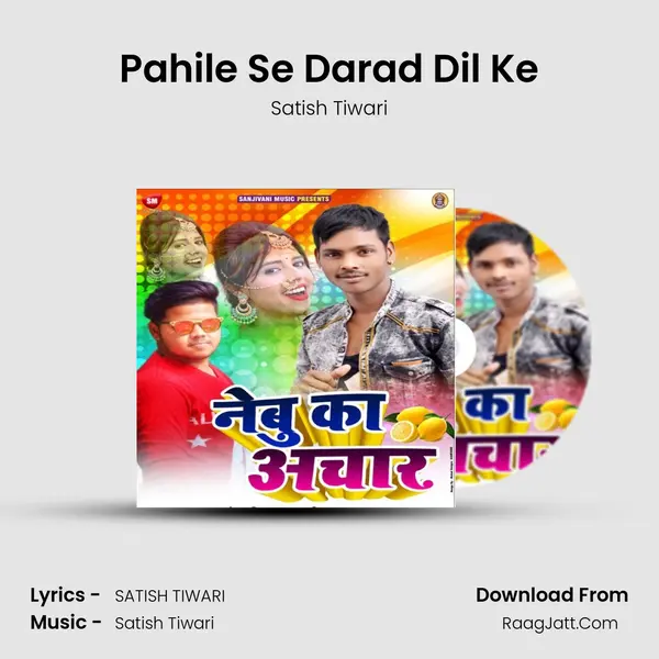 Pahile Se Darad Dil Ke MP3 Song by Satish Tiwari Cover