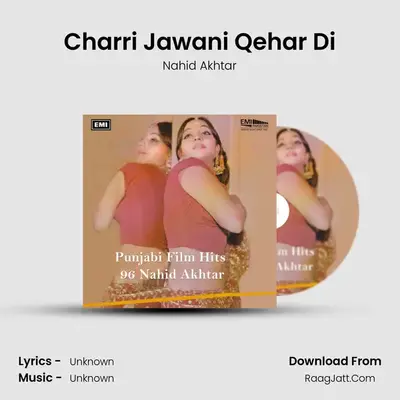 Charri Jawani Qehar Di MP3 Song by Nahid Akhtar Cover