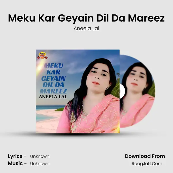 Meku Kar Geyain Dil Da Mareez MP3 Song by Aneela Lal Cover