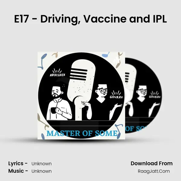 E17 - Driving, Vaccine and IPL MP3 Song by  Cover