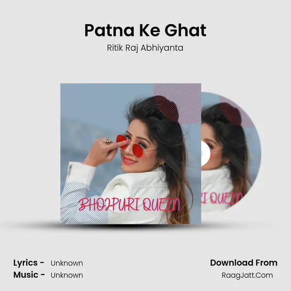 Patna Ke Ghat MP3 Song by Ritik Raj Abhiyanta Cover