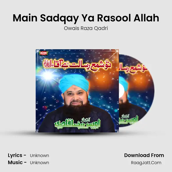 Main Sadqay Ya Rasool Allah MP3 Song by Owais Raza Qadri Cover