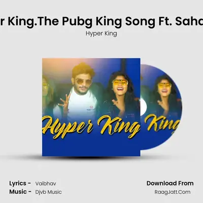 Hyper King.The Pubg King Song Ft. Sahara Yt - 