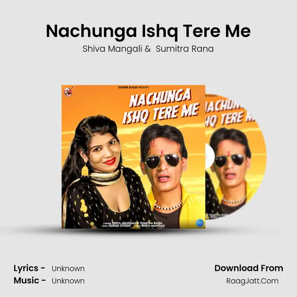 Nachunga Ishq Tere Me MP3 Song by Shiva Mangali Cover