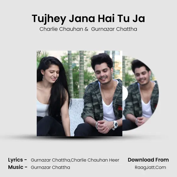 Tujhey Jana Hai Tu Ja MP3 Song by Charlie Chauhan Cover