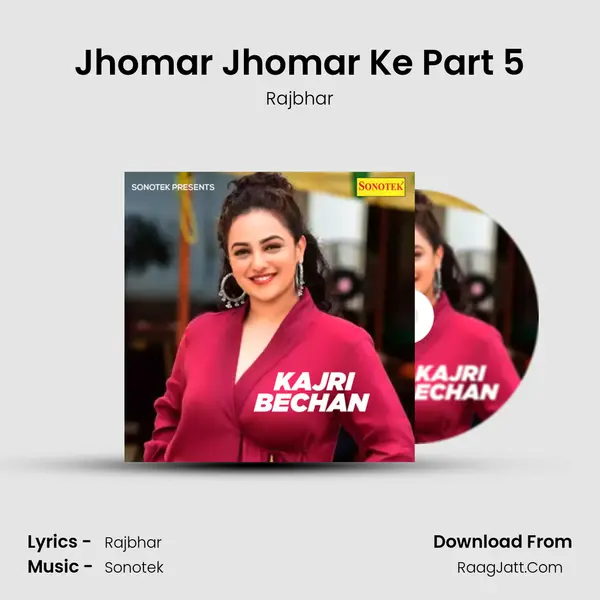 Jhomar Jhomar Ke Part 5 MP3 Song by Rajbhar Cover