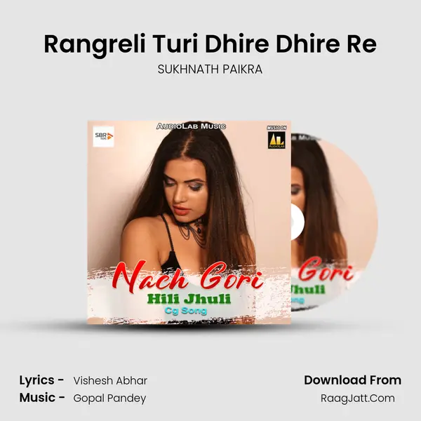 Rangreli Turi Dhire Dhire Re MP3 Song by SUKHNATH PAIKRA Cover
