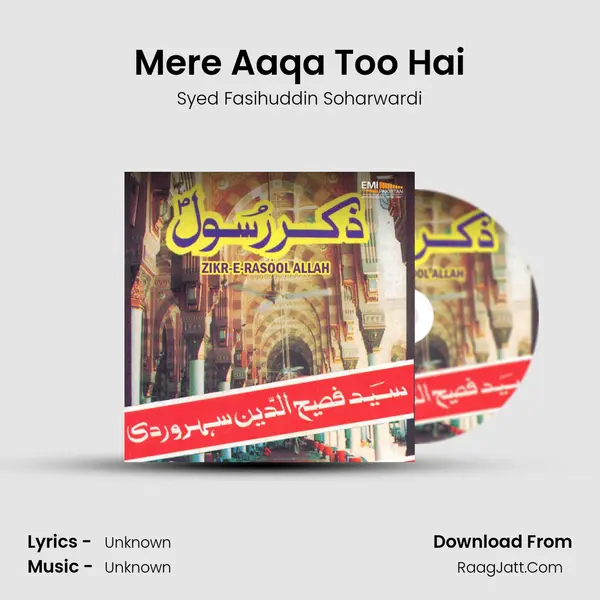 Mere Aaqa Too Hai MP3 Song by Syed Fasihuddin Soharwardi Cover