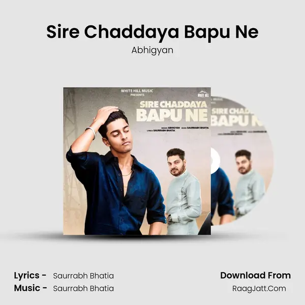 Sire Chaddaya Bapu Ne MP3 Song by Abhigyan Cover