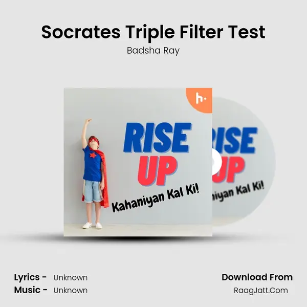 Socrates' Triple Filter Test MP3 Song by Badsha Ray Cover