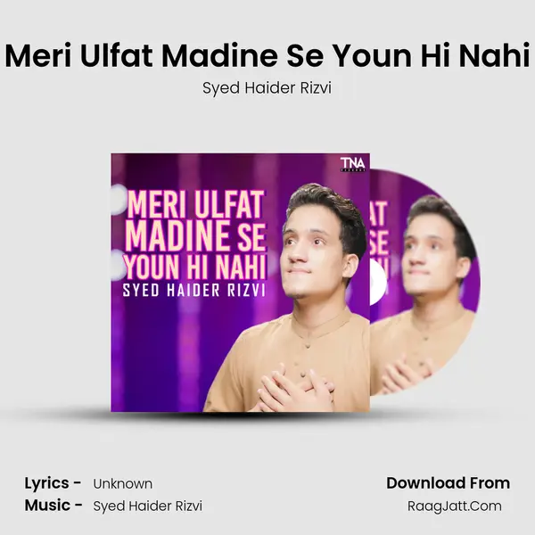 Meri Ulfat Madine Se Youn Hi Nahi - Single - Syed Haider Rizvi