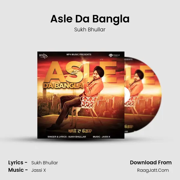 Asle Da Bangla MP3 Song by Sukh Bhullar Cover