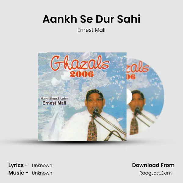 Aankh Se Dur Sahi MP3 Song by Ernest Mall Cover