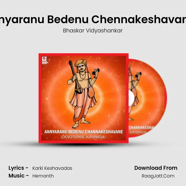 Anyaranu Bedenu Chennakeshavane MP3 Song by Bhaskar Vidyashankar Cover
