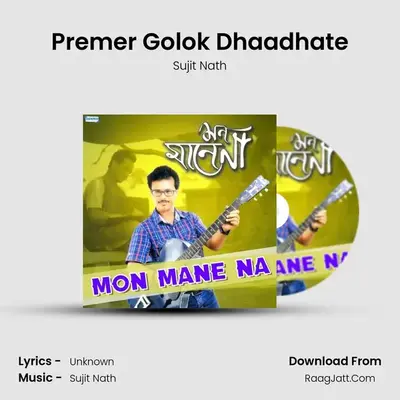 Premer Golok Dhaadhate MP3 Song by Sujit Nath Cover