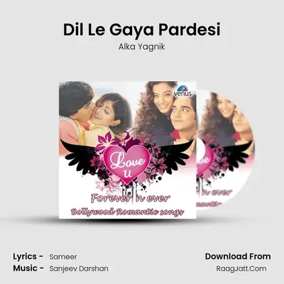 Dil Le Gaya Pardesi mp3 song