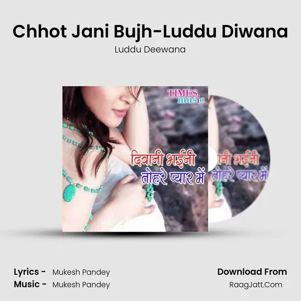 Chhot Jani Bujh-Luddu Diwana MP3 Song by Luddu Deewana Cover