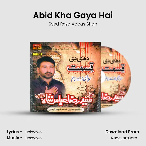 Abid Kha Gaya Hai MP3 Song by Syed Raza Abbas Shah Cover