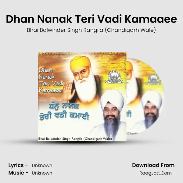 Dhan Nanak Teri Vadi Kamaaee - Bhai Balwinder Singh Rangila (Chandigarh Wale)
