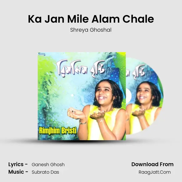 Ka Jan Mile Alam Chale MP3 Song by Shreya Ghoshal Cover