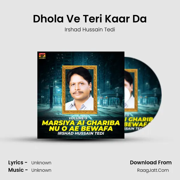 Dhola Ve Teri Kaar Da mp3 song