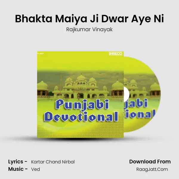 Bhakta Maiya Ji Dwar Aye Ni MP3 Song by Rajkumar Vinayak Cover