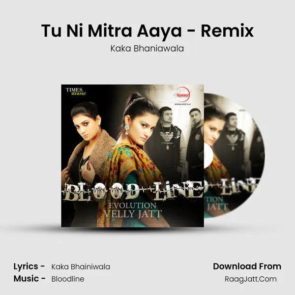 Tu Ni Mitra Aaya - Remix MP3 Song by Kaka Bhaniawala Cover
