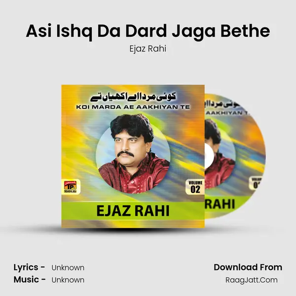 Asi Ishq Da Dard Jaga Bethe MP3 Song by Ejaz Rahi Cover
