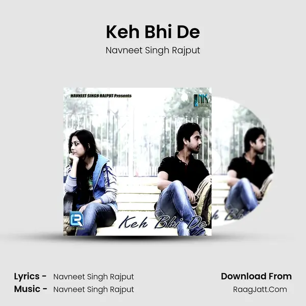 Keh Bhi De MP3 Song by Navneet Singh Rajput Cover