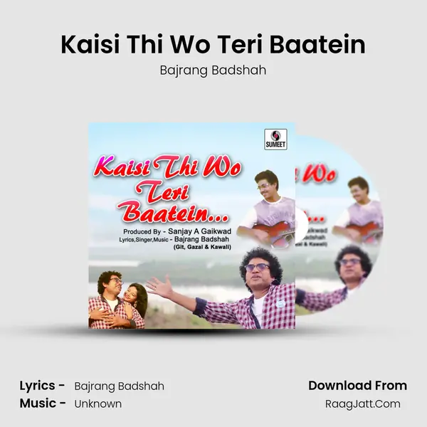 Kaisi Thi Wo Teri Baatein - Bajrang Badshah