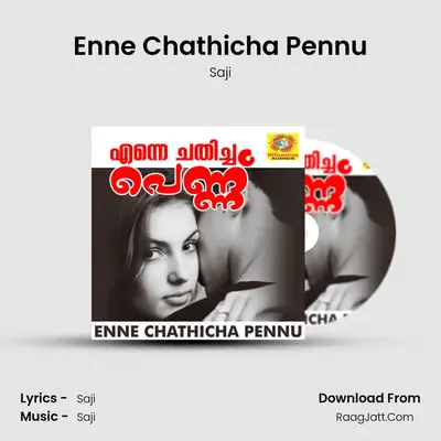 Enne Chathicha Pennu - Saji