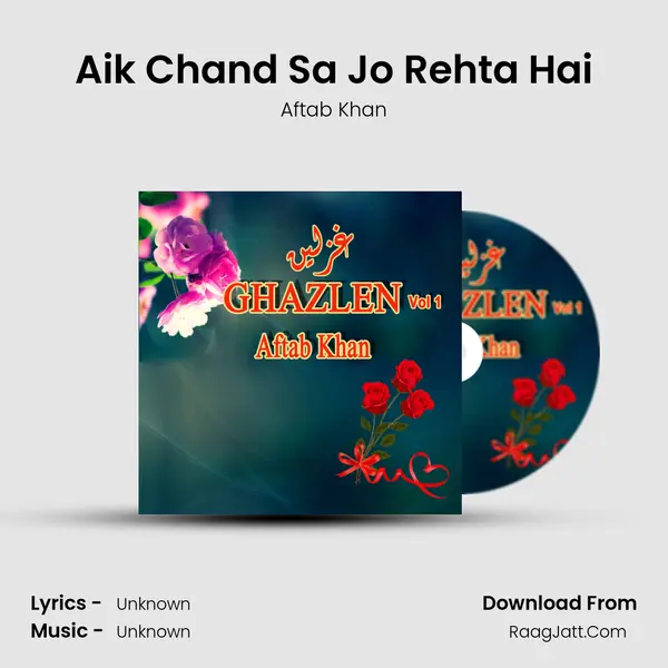 Aik Chand Sa Jo Rehta Hai MP3 Song by Aftab Khan Cover