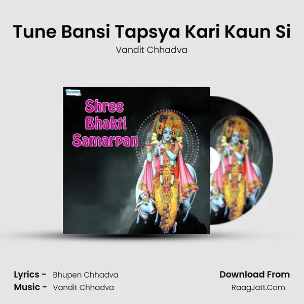 Tune Bansi Tapsya Kari Kaun Si MP3 Song by Vandit Chhadva Cover